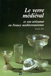 Le Verre médiéval et son artisanat en france méditerranéenne