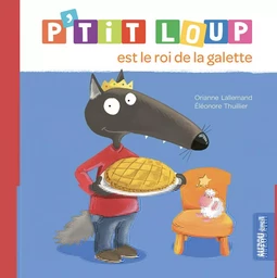 P'TIT LOUP EST LE ROI DE LA GALETTE