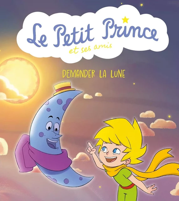 Le Petit Prince et ses amis : Demander la lune -  - PANINI