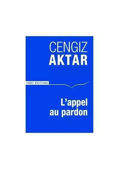 L'Appel au pardon - O. Cengiz Aktar - CNRS editions