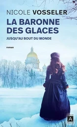 La baronne des glaces - Tome 1 Jusqu'au bout du monde