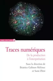 Traces numériques - De la production à l'interprétation