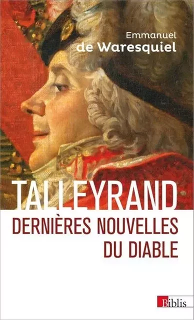 Talleyrand - Dernières nouvelles du Diable - Emmanuel de Waresquiel - CNRS editions