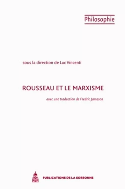 Rousseau et le marxisme - Luc Vincenti - ED SORBONNE