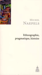 Ethnographie, pragmatique, histoire