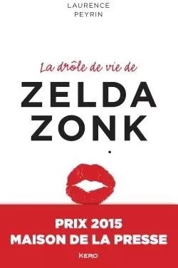 La drôle de vie de Zelda Zonk - Laurence Peyrin - KERO