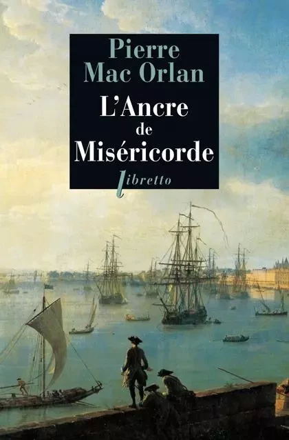 L'ancre de miséricorde - Pierre Mac Orlan - LIBRETTO