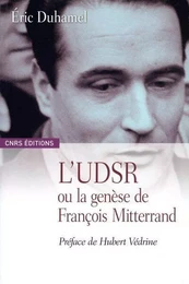 UDSR ou la genèse de François Mitterrand (L')