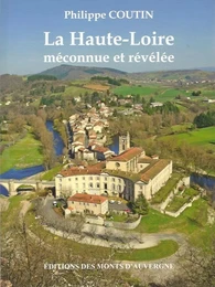 LA HAUTE-LOIRE MECONNUE ET REVELEE