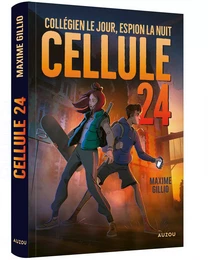 CELLULE 24 - COLLÉGIEN LE JOUR, ESPION LA NUIT