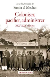 Coloniser, pacifier, administrer (XIXe - XXIe siècle )