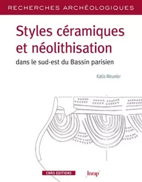 RA N° 5 - Styles céramiques et néolithisation dans le sud-est du bassin parisien