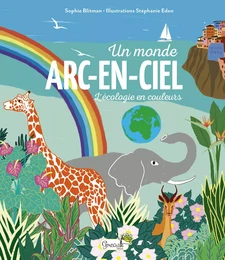 Un monde arc-en-ciel : L'écologie en couleurs