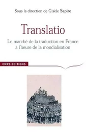 Translatio. Le marché de la traduction en France à l'heure de la mondialisation