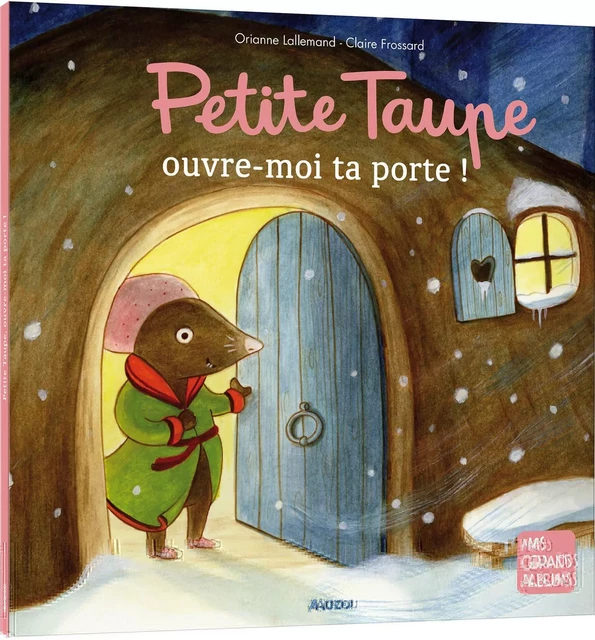 PETITE TAUPE OUVRE-MOI TA PORTE - Orianne Lallemand - AUZOU EDITIONS