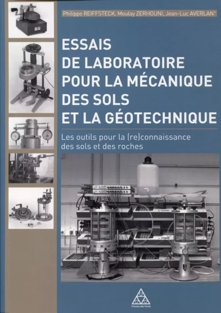 Essais de laboratoire pour la mécanique des sols et la géotechnique - Philippe Reiffsteck, Jean-Luc Averlan, Moulay Zerhouni - PONTS CHAUSSEES