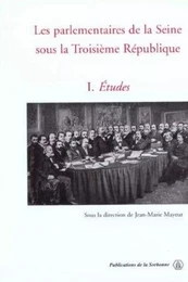 Les parlementaires de la Seine sous la Troisième République Tome 1