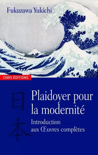 Plaidoyer pour la modernité - Fukuzawa Yukichi - CNRS editions