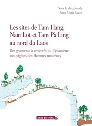 Les sites de Tam Hang, Nam Lot et Tam Pa Ling au nord du Laos