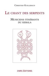 Le chant des serpents - Musiciens itinérants du Kérala (+dvd) (+dvd)