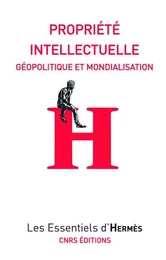 Propriété intellectuelle. Géopolitique et mondialisation