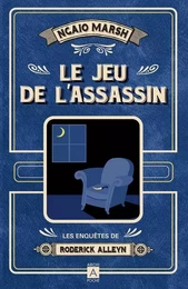 Le jeu de l'assassin - Les enquêtes de Roderick Alleyn - Les enquêtes de Roderick Alleyn