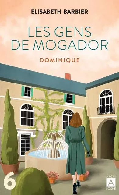 Les gens de Mogador - Dominique - Tome 6 - Elisabeth Barbier - L'Archipel