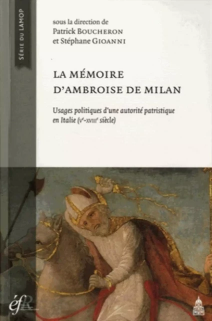 La mémoire d'Ambroise de Milan - Patrick Boucheron, Stéphane Gioanni - ED SORBONNE