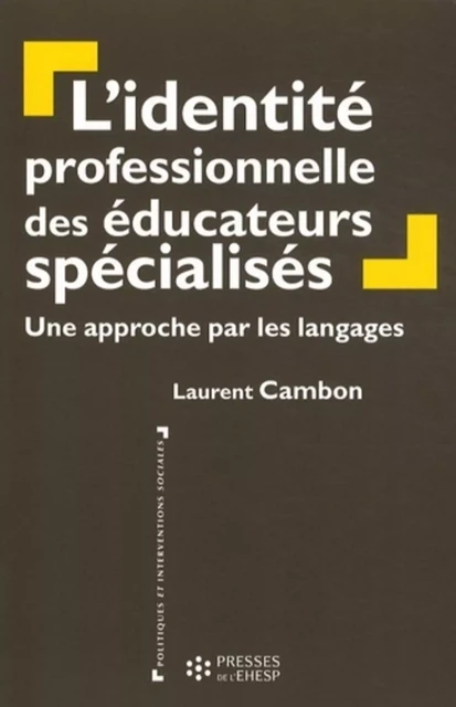 L'identité professionnelle des éducateurs spécialisés - Laurent Cambon - EHESP