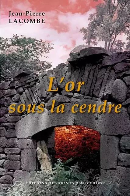 L'or sous la cendre - JP Lacombe - MONTS AUVERGNE