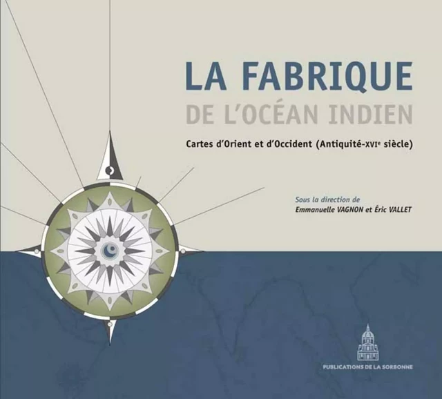 La fabrique de l'Océan Indien - Emmanuelle Vagnon, éric vallet - ED SORBONNE