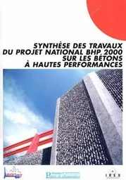 Synthèse des travaux du projet national BHP 2000 sur les bétons à hautes performances