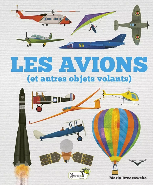 Les avions (et autres objets volants) - Bryona Davis - GRENOUILLE