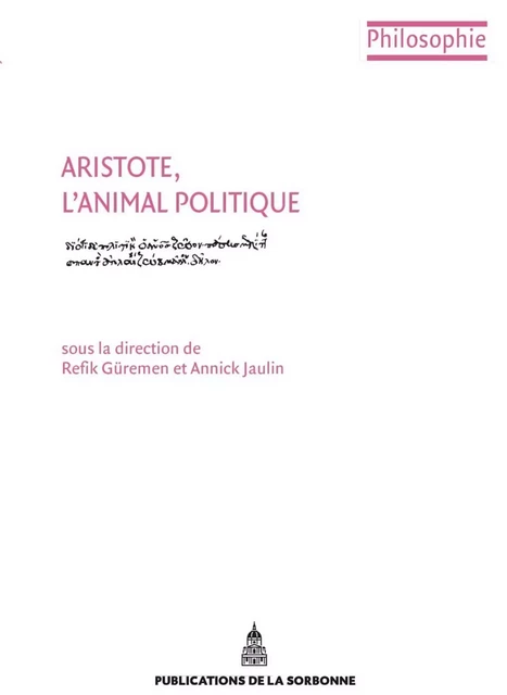 Aristote, l'animal politique - Refik Güremen, Annick Jaulin - ED SORBONNE