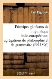 Principes généraux de linguistique indo-européenne, agrégations de philosophie et de grammaire