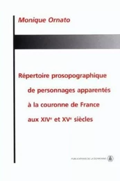 Répertoire prosopographique de personnages apparentés à la couronne de France au XIVème et XVème siècles