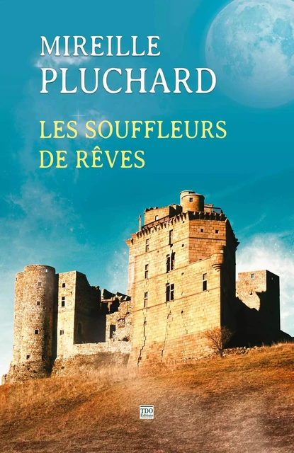 LES SOUFFLEURS DE REVES - Mireille Pluchard - TDO