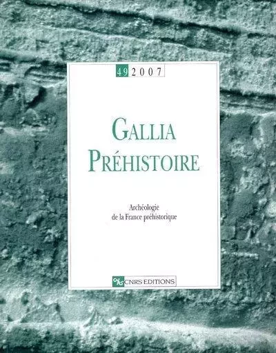 Gallia préhistoire 49 -  Collectif - CNRS editions