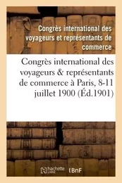 Congrès international des voyageurs & représentants de commerce tenu à Paris du 8 au 11 juillet 1900