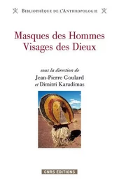 Masques des hommes, visages des dieux