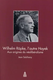 Wilhelm Röpke, l'autre Hayek