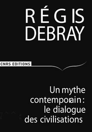 Un mythe contemporain: le dialogue des civilisations