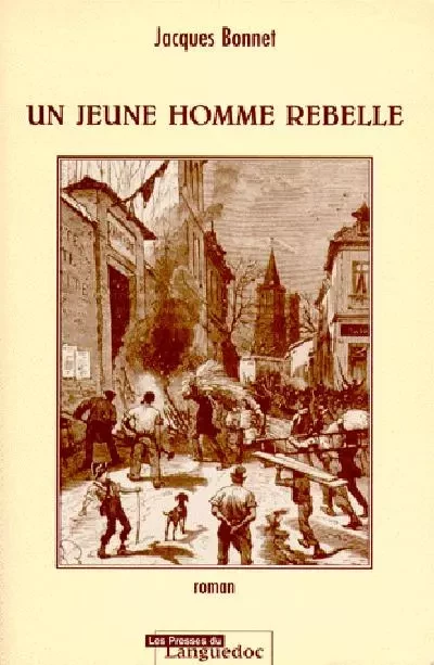 Un jeune homme rebelle - roman - Jacques Bonnet - PRESS LANGUEDOC