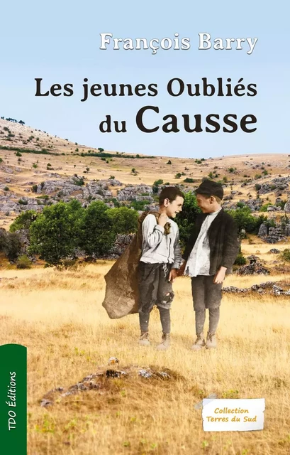 Les jeunes oubliés du Causse - FRANCOISE Barry - TDO