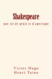 Shakespeare : une vie de génie et d'amertume