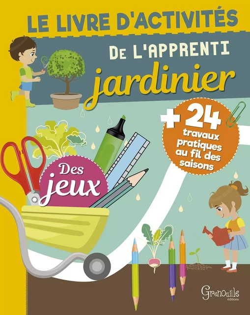 Le livre d'activités de l'apprenti Jardinier -  Collectif - GRENOUILLE