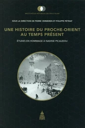 Une histoire du Proche-Orient au temps présent