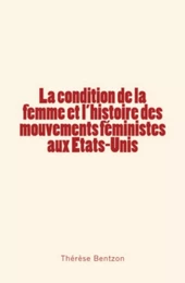 La condition de la femme et l'histoire des mouvements féministes aux Etats-Unis