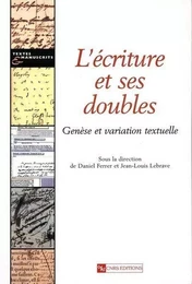 Ecriture et ses doubles nouvelle édition