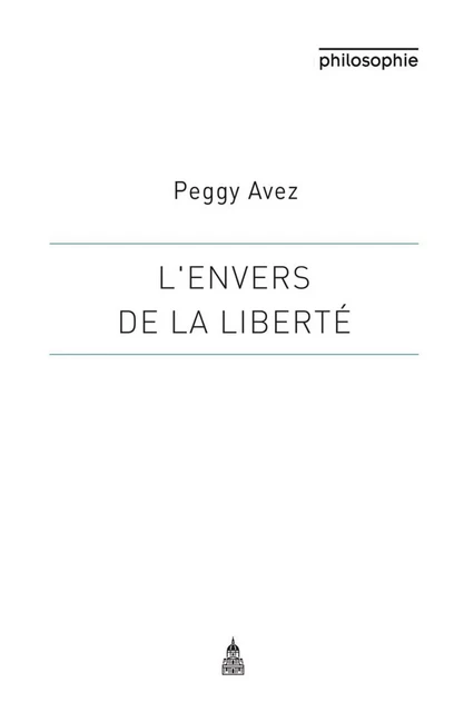 L'envers de la liberté - Peggy Avez - ED SORBONNE